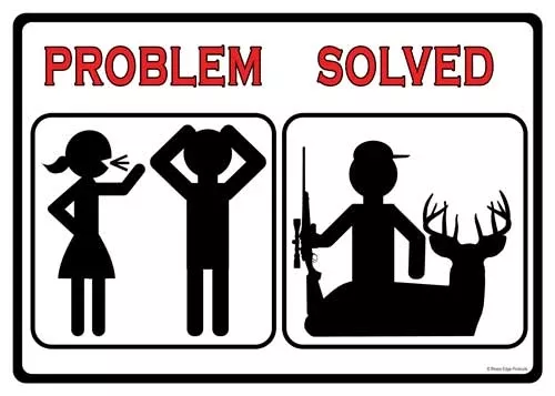 Rivers Edge Sign 12″x17″ – “problem Solved Hunt”