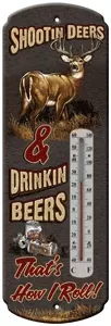 Rivers Edge Thermometer – “shootin Deer & Drinkin Beers”