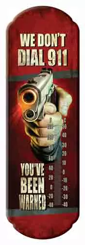 Rivers Edge Thermometer – “we Don’t Dial 911”